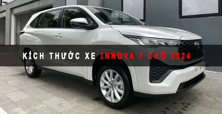 Kích Thước Xe Innova 7 Chỗ 2024: Dài, Rộng, Cao Bao Nhiêu? Kích Thước Xe Innova 7 Chỗ 2024: Dài, Rộng, Cao Bao Nhiêu?
