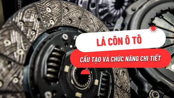 Lá Côn Là Gì? Tìm Hiểu Cấu Tạo, Chức Năng Của Lá Côn Ô Tô Chi Tiết ...