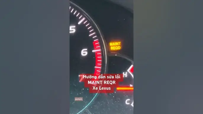 Lỗi Xe Ô Tô Maint Reqd: Nguyên Nhân, Cách Xử Lý Và Khi Nào Nên Đến Garage