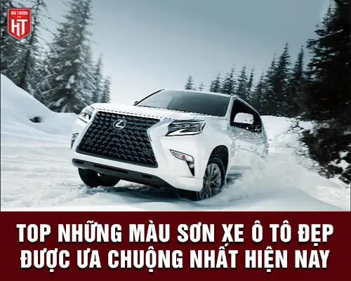 Danh Sách Màu Sơn Xe Ô Tô Đẹp Được Ưa Chuộng Nhất Năm 2021