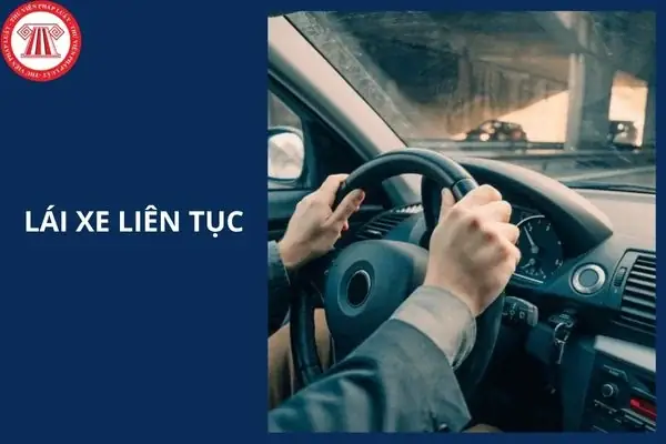Người Lái Xe Ô Tô Kinh Doanh Vận Tải Và Vận Tải Nội Bộ Được Lái Xe Liên Tục Trong Bao Nhiêu Giờ?