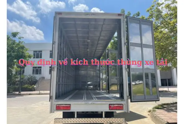 Quy Định Về Kích Thước Thùng Xe Tải Mới Nhất Hiện Nay Quy Định Về Kích Thước Thùng Xe Tải Mới Nhất Hiện Nay