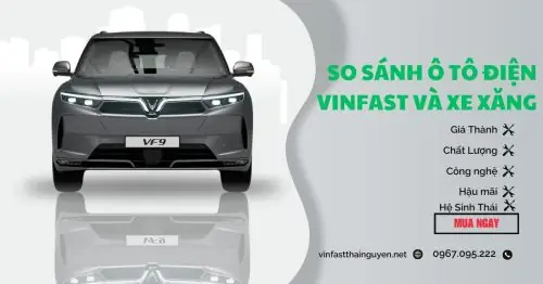 So Sánh Ô Tô Điện Vinfast Và Xe Xăng Truyền Thống: 5 Lợi Thế Vượt Trội Bạn Nên Biết So Sánh Ô Tô Điện Vinfast Và Xe Xăng Truyền Thống: 5 Lợi Thế Vượt Trội Bạn Nên Biết