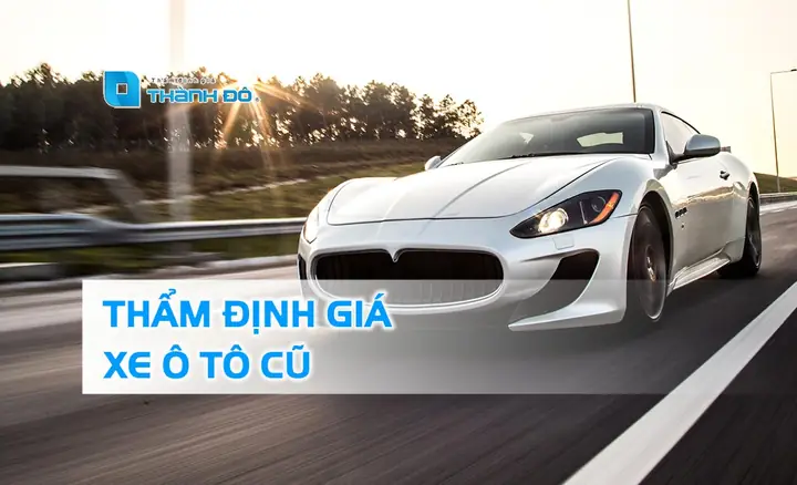 Thẩm Định Giá Xe Ô Tô Cũ Thẩm Định Giá Xe Ô Tô Cũ