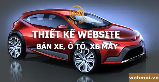 Hướng Dẫn Thiết Kế Website Ô Tô - Xe Máy Chuẩn Seo, Tăng Doanh Số Bán Hàng Hướng Dẫn Thiết Kế Website Ô Tô - Xe Máy Chuẩn Seo, Tăng Doanh Số Bán Hàng