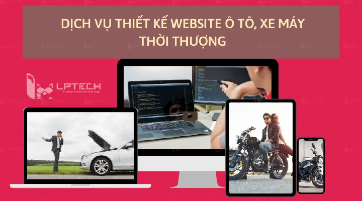 Thiết Kế Website Ô Tô – Xe Máy Chuyên Nghiệp, Chuẩn Seo, Giá Tốt Nhất