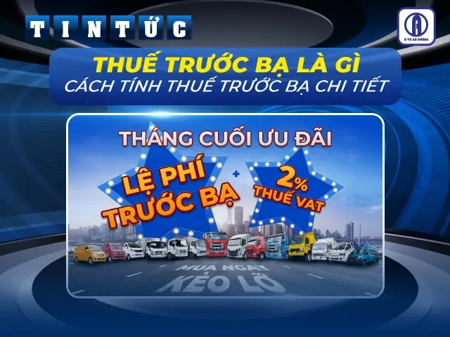 Thuế Trước Bạ Xe Ô Tô Đầu Kéo: Hướng Dẫn Chi Tiết Từ A-z