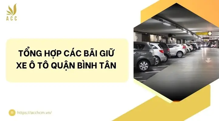 Tổng Hợp Các Bãi Giữ Xe Ô Tô Quận Bình Tân