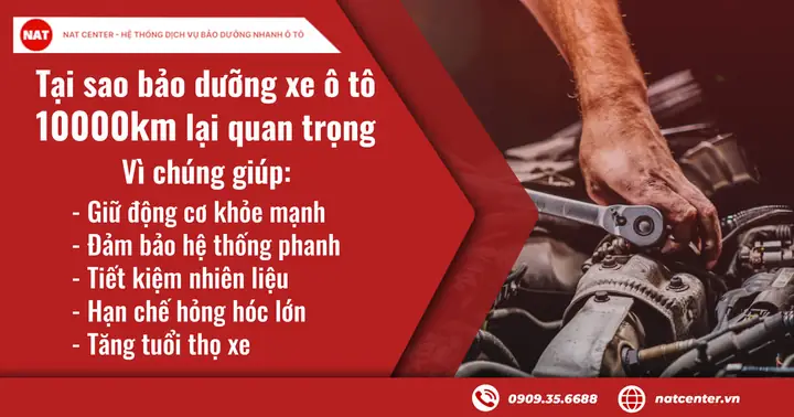 Vì Sao Bảo Dưỡng Xe Ô Tô 10000km Tại Nat Center Lại Quan Trọng Đến Như Vậy?