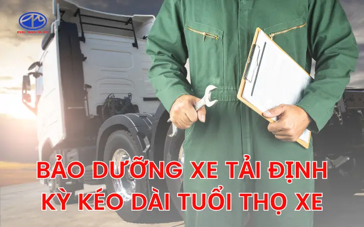 Bảo Dưỡng Xe Tải Định Kỳ Kéo Dài Tuổi Thọ Xe - Ô Tô Phú ... Bảo Dưỡng Xe Tải Định Kỳ Kéo Dài Tuổi Thọ Xe - Ô Tô Phú ...