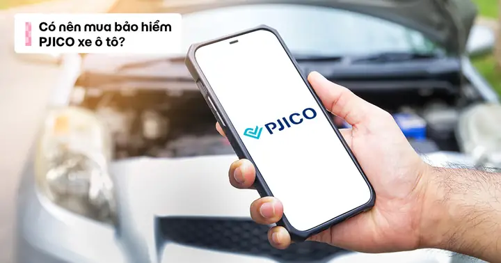Lựa Chọn Bảo Hiểm Pjico Xe Ô Tô Liệu Có Tốt Không?