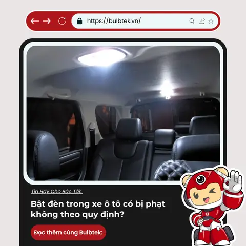 Bật Đèn Trong Xe Ô Tô Có Bị Phạt Không Theo Quy Định? - Bulbtek.vn Bật Đèn Trong Xe Ô Tô Có Bị Phạt Không Theo Quy Định? - Bulbtek.vn