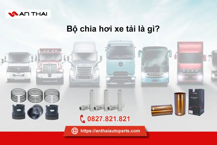 Bộ Hơi Xe Tải Là Gì? Chức Năng, Cấu Tạo Ra Sao? - Anthai