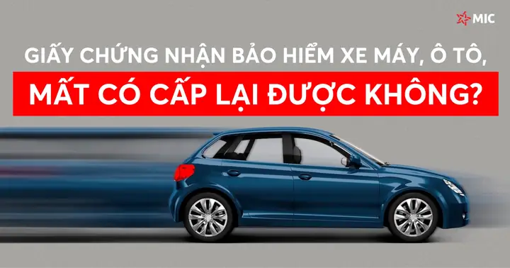 Mất Giấy Chứng Nhận Bảo Hiểm Xe Máy, Ô Tô, Có Cấp Lại Được Không ...