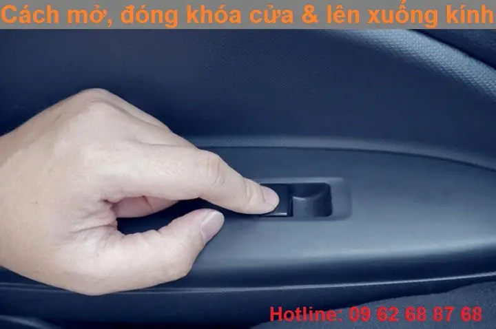 Hướng Dẫn Sử Dụng Cách Mở, Đóng Khóa Cửa & Lên Xuống Kính Hướng Dẫn Sử Dụng Cách Mở, Đóng Khóa Cửa & Lên Xuống Kính