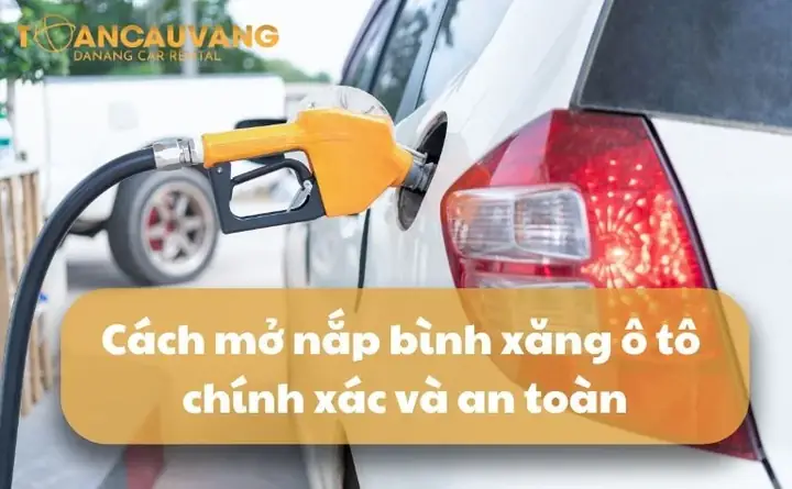 Cách Mở Nắp Bình Xăng Ô Tô Chuẩn | Mẹo Xử Lý Nếu Bị Kẹt