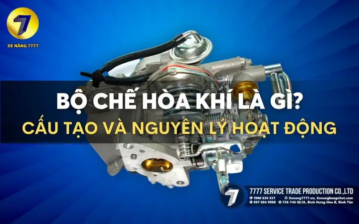 Bộ Chế Hoà Khí Là Gì? Cấu Tạo Và Nguyên Lý Hoạt Động - Xe Nâng 7777