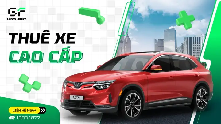 Thuê Xe Cao Cấp Green Future | Xe Vip, Sang Trọng, Giá Tốt
