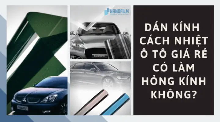 Dán Kính Xe Ô Tô Giá Rẻ: Lựa Chọn Thông Minh Cho Xế Yêu Của Bạn