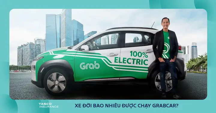 Xe Đời Bao Nhiêu Được Chạy Grabcar? Đăng Ký Chạy Grabcar