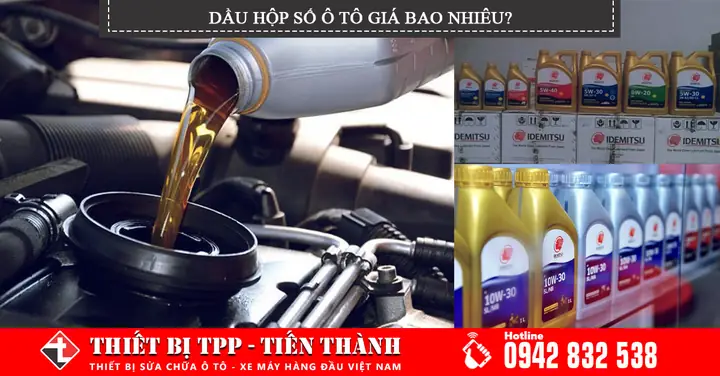 Dầu Hộp Số Ô Tô Giá Bao Nhiêu? Cách Kiểm Tra Dầu Nhớt Hộp Số