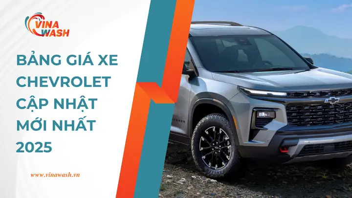 Bảng Giá Xe Chevrolet - Cập Nhật Mới Nhất 2025 - Vinawash