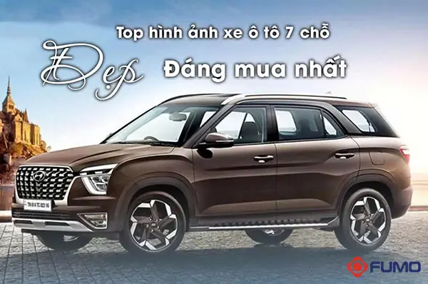 Top Hình Ảnh Xe Ô Tô 7 Chỗ Đẹp, Đáng Mua Nhất Năm 2025