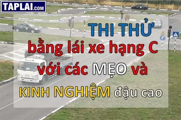 Mẹo Thi Bằng Lái Xe Hạng C Lý Thuyết Và Sa Hình Mẹo Thi Bằng Lái Xe Hạng C Lý Thuyết Và Sa Hình