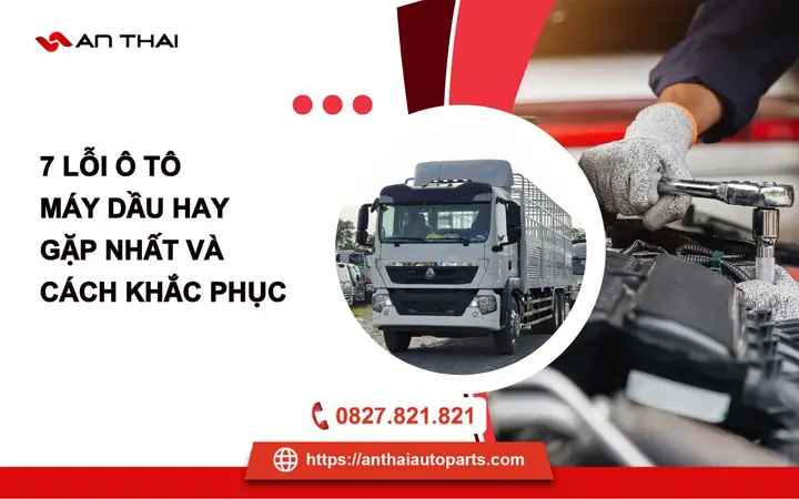 Những Lỗi Ô Tô Máy Dầu Hay Gặp Nhất Và Cách Khắc Phục - Anthai Những Lỗi Ô Tô Máy Dầu Hay Gặp Nhất Và Cách Khắc Phục - Anthai