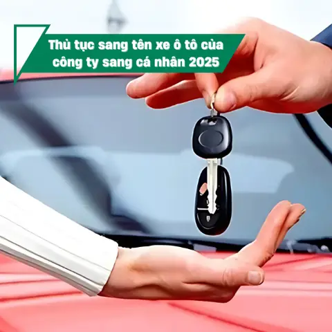 Thủ Tục Sang Tên Xe Ô Tô Của Công Ty Sang Cá Nhân 2025 Thủ Tục Sang Tên Xe Ô Tô Của Công Ty Sang Cá Nhân 2025