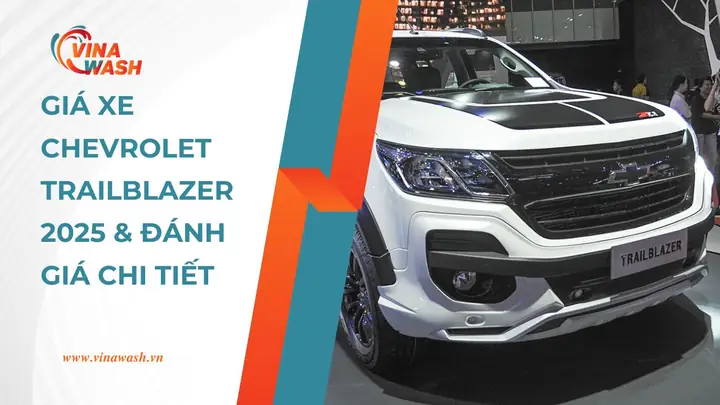 Giá Xe Chevrolet Trailblazer 2025 & Đánh Giá Chi Tiết - Vinawash