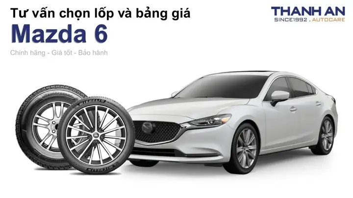 Lốp Xe Mazda 6 Giá Bao Nhiêu? Sử Dụng Các Kích Thước Nào? Lốp Xe Mazda 6 Giá Bao Nhiêu? Sử Dụng Các Kích Thước Nào?