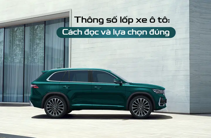Cách Đọc Thông Số Lốp Xe Ô Tô, Ý Nghĩa Các Ký Hiệu Cơ Bản