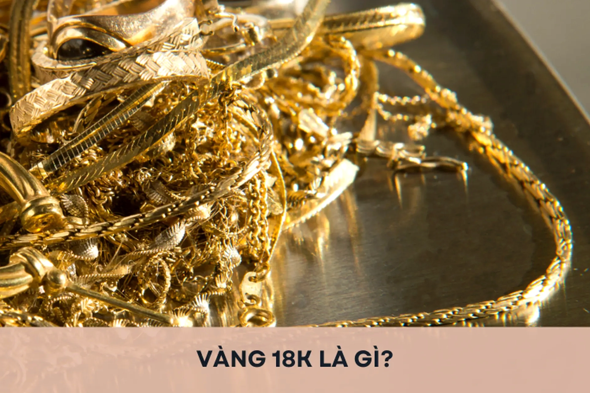 Vàng 18K là gì?