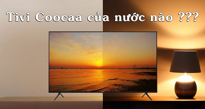 Cận cảnh tivi Coocaa với thiết kế hiện đại